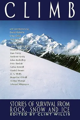 Cățărare: Povești de supraviețuire pe stâncă, zăpadă și gheață - Climb: Stories of Survival from Rock, Snow and Ice