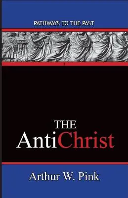 Antihristul: Căi către trecut - The AntiChrist: Pathways To The Past