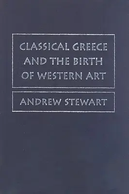 Grecia clasică și nașterea artei occidentale - Classical Greece and the Birth of Western Art