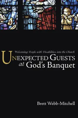 Oaspeți neașteptați la banchetul lui Dumnezeu: Primirea persoanelor cu dizabilități în biserică - Unexpected Guests at God's Banquet: Welcoming People with Disabilities Into the Church