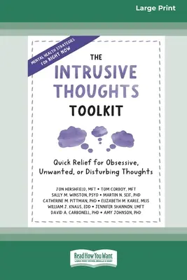 Trusa de instrumente pentru gânduri intrusive: Quick Relief for Obsessive, Unwanted, or Disturbing Thoughts (16pt Large Print Edition) - The Intrusive Thoughts Toolkit: Quick Relief for Obsessive, Unwanted, or Disturbing Thoughts (16pt Large Print Edition)