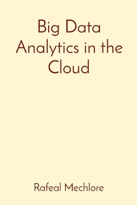 Analiza datelor mari în cloud - Big Data Analytics in the Cloud