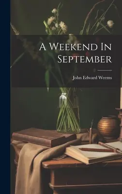 Un weekend în septembrie - A Weekend In September