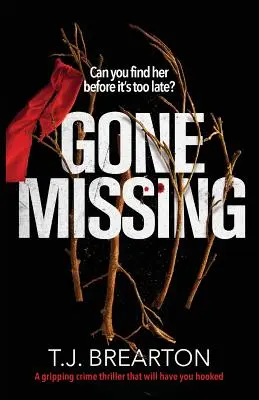 Gone Missing: Un thriller polițist captivant care vă va ține cu sufletul la gură - Gone Missing: A gripping crime thriller that will have you hooked