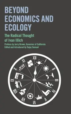 Dincolo de economie și ecologie: The Radical Thought of Ivan Illich - Beyond Economics and Ecology: The Radical Thought of Ivan Illich
