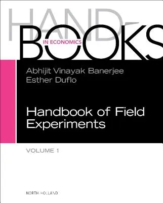 Manual de experimente pe teren: Volumul 1 - Handbook of Field Experiments: Volume 1
