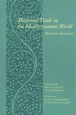 Comerțul medieval în lumea mediteraneană: Documente ilustrative - Medieval Trade in the Mediterranean World: Illustrative Documents
