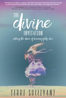 Invitația divină: Intrarea în dansul devenirii pe deplin vii - The Divine Invitation: Entering the Dance of Becoming Fully Alive