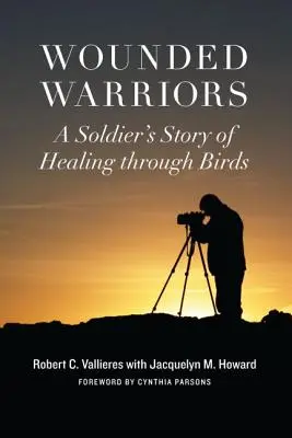 Războinici răniți: Povestea unui soldat despre vindecarea prin păsări - Wounded Warriors: A Soldier's Story of Healing Through Birds