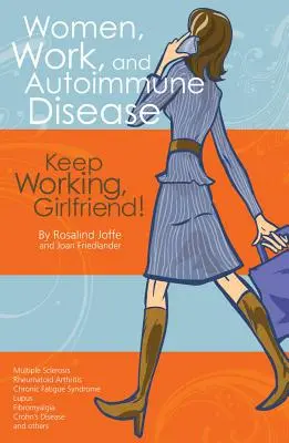 Femeile, munca și bolile autoimune: Continuă să muncești, prietene! - Women, Work, and Autoimmune Disease: Keep Working, Girlfriend!