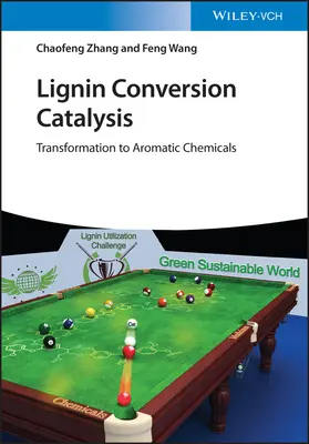 Cataliză de conversie a ligninei: Transformarea în substanțe chimice aromatice - Lignin Conversion Catalysis: Transformation to Aromatic Chemicals