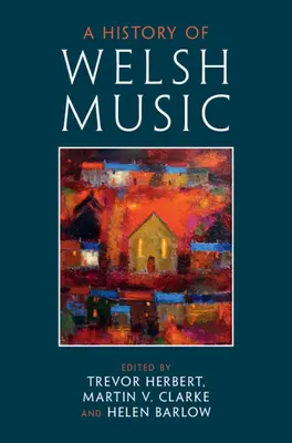 O istorie a muzicii galeze - A History of Welsh Music