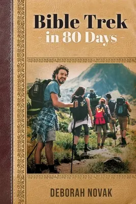 Drumeție prin Biblie în 80 de zile - Bible Trek in 80 Days