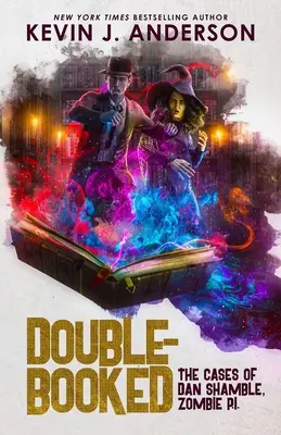 Double-Booked: Cazurile lui Dan Shamble, detectiv particular zombi (The Cases of Dan Shamble, Zombie P.I.) - Double-Booked: The Cases of Dan Shamble, Zombie P.I.