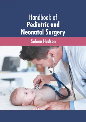 Manual de chirurgie pediatrică și neonatală - Handbook of Pediatric and Neonatal Surgery