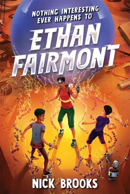 Nimic interesant nu i se întâmplă lui Ethan Fairmont - Nothing Interesting Ever Happens to Ethan Fairmont
