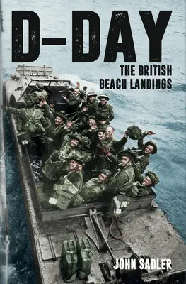 D-Day: Debarcarea britanică pe plajă - D-Day: The British Beach Landings
