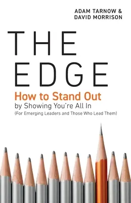 The Edge: How to Stand Out by Showing You're All In (Pentru liderii emergenți și cei care îi conduc) - The Edge: How to Stand Out by Showing You're All In (For Emerging Leaders and Those Who Lead Them)