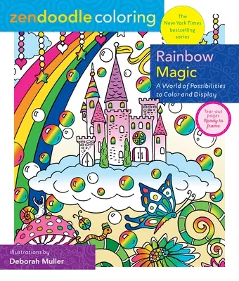 Zendoodle Coloring: Rainbow Magic: O lume de posibilități de colorat și expus - Zendoodle Coloring: Rainbow Magic: A World of Possibilities to Color & Display
