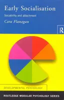 Socializarea timpurie: Sociabilitate și atașament - Early Socialisation: Sociability and Attachment