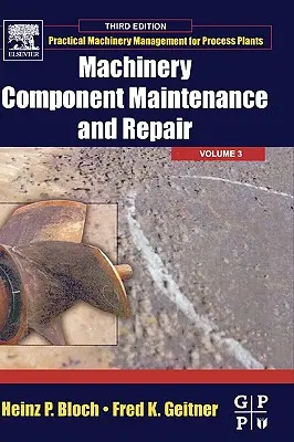 Întreținerea și repararea componentelor de mașini: Volumul 3 - Machinery Component Maintenance and Repair: Volume 3