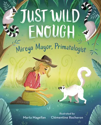 Destul de sălbatice: Mireya Mayor, Primatolog - Just Wild Enough: Mireya Mayor, Primatologist
