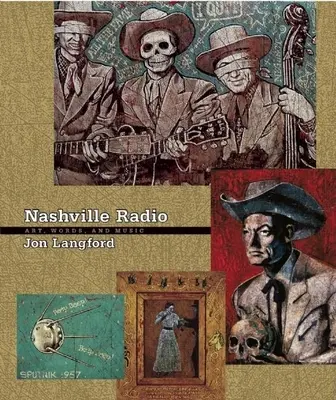 Nashville Radio: Artă, cuvinte și muzică [cu CD] - Nashville Radio: Art, Words, and Music [With CD]