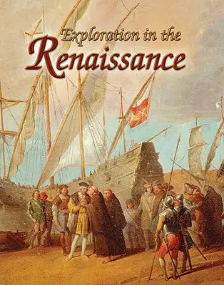 Explorarea în Renaștere - Exploration in the Renaissance