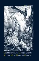 Criminologie, civilizație și noua ordine mondială - Criminology, Civilisation and the New World Order