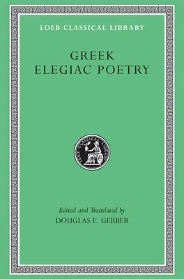 Poezia elegiacă greacă: Din secolul al VII-lea până în secolul al V-lea î.Hr. - Greek Elegiac Poetry: From the Seventh to the Fifth Centuries B.C.