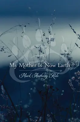 Mama mea este acum Pământ - My Mother Is Now Earth