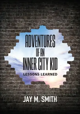 Adventures of an Inner City Kid: Lecții învățate - Adventures of an Inner City Kid: Lessons Learned