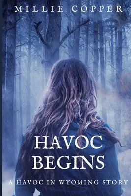 Havoc Begins: O poveste Havoc în Wyoming Noua apocalipsă a Americii - Havoc Begins: A Havoc in Wyoming Story America's New Apocalypse