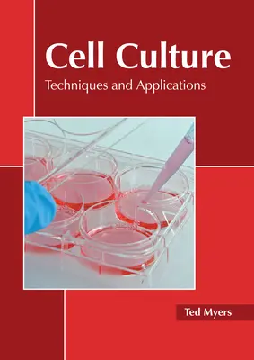 Cultură celulară: Tehnici și aplicații - Cell Culture: Techniques and Applications