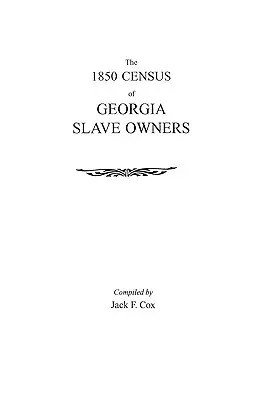 Recensământul din 1850 al proprietarilor de sclavi din Georgia - The 1850 Census of Georgia Slave Owners