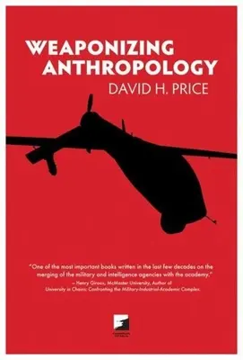Înarmarea antropologiei: Științele sociale în serviciul statului militarizat - Weaponizing Anthropology: Social Science in Service of the Militarized State