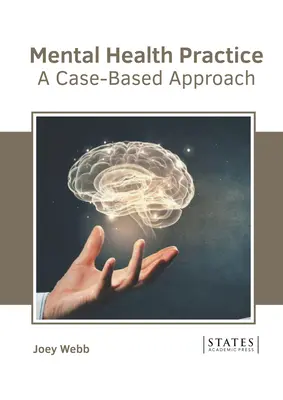 Practica sănătății mintale: A Case-Based Approach - Mental Health Practice: A Case-Based Approach