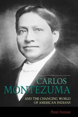 Carlos Montezuma și lumea în schimbare a indienilor americani - Carlos Montezuma and the Changing World of American Indians