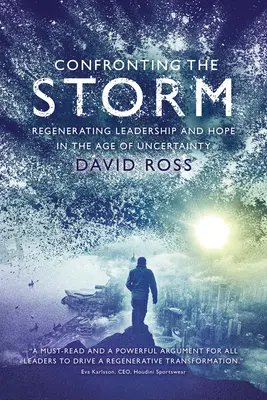Confruntarea cu furtuna: Regenerarea leadership-ului și a speranței în epoca incertitudinii - Confronting the Storm: Regenerating Leadership and Hope in the Age of Uncertainty
