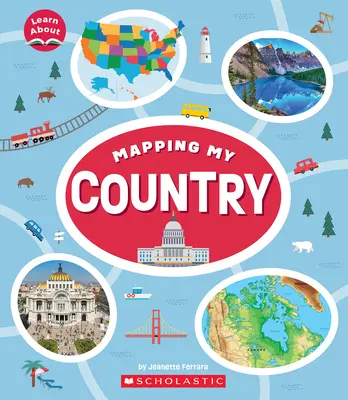 Cartografierea țării mele (Learn About) - Mapping My Country (Learn About)