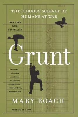Grunt: Știința curioasă a oamenilor în război - Grunt: The Curious Science of Humans at War