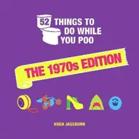 52 Things to Do While You Poo - The 1970s Edition (52 de lucruri de făcut în timp ce faci caca) - 52 Things to Do While You Poo - The 1970s Edition