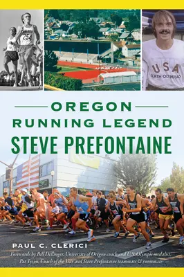 Legenda alergării în Oregon Steve Prefontaine - Oregon Running Legend Steve Prefontaine