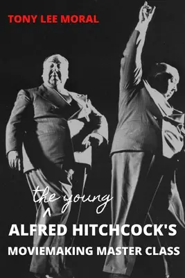 Clasa de masterat în cinematografie a tânărului Alfred Hitchcock - The Young Alfred Hitchcock's Moviemaking Master Class