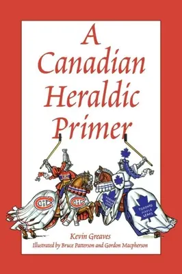 Un abecedar de heraldică canadiană - A Canadian Heraldic Primer