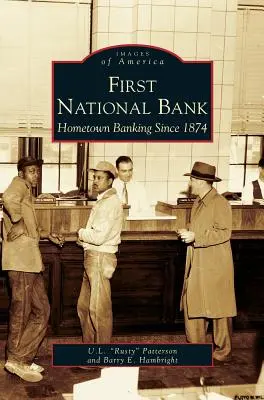 First National Bank: Banca din orașul natal din 1874 - First National Bank: Hometown Banking Since 1874