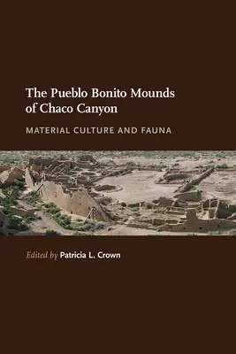 Munții Pueblo Bonito din Chaco Canyon: Cultură materială și faună - The Pueblo Bonito Mounds of Chaco Canyon: Material Culture and Fauna