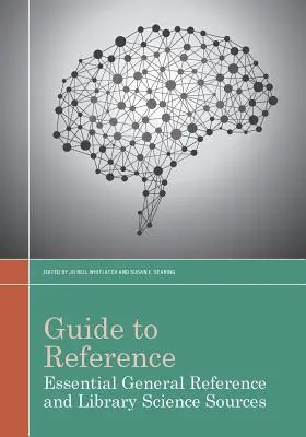 Guide to Reference: Surse esențiale de referință generală și biblioteconomie - Guide to Reference: Essential General Reference and Library Science Sources