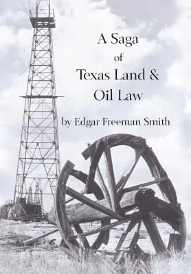 O saga a legislației texane privind terenurile și petrolul - A Saga of Texas Land and Oil Law