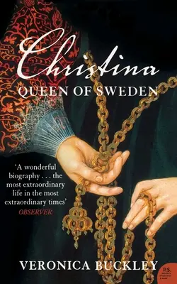Cristina, regina Suediei: Viața agitată a unei excentrice europene - Christina Queen of Sweden: The Restless Life of a European Eccentric